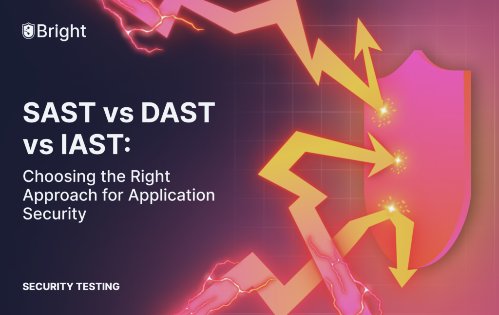 SAST vs DAST vs IAST: Choosing the Right Approach for AppSec