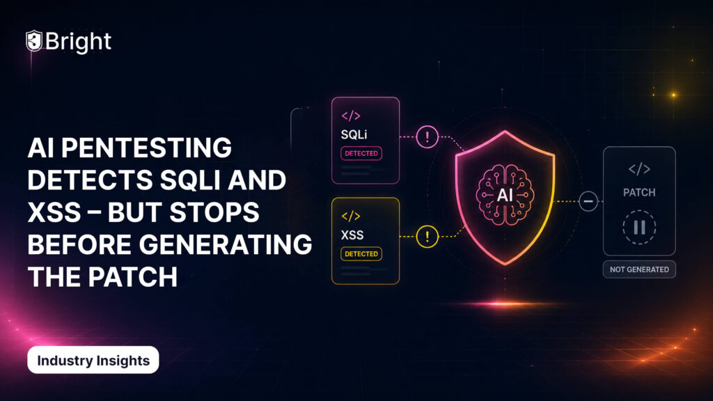 AI Pentesting Detects SQLi and XSS But Stops Before the Patch