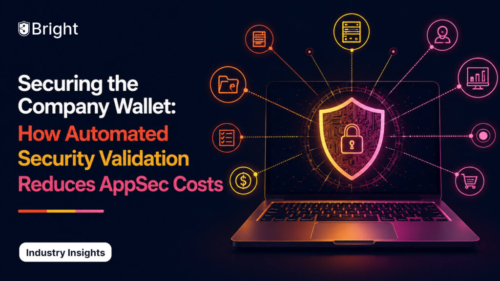 Securing the Company Wallet: How Automated Validation Reduces AppSec Costs