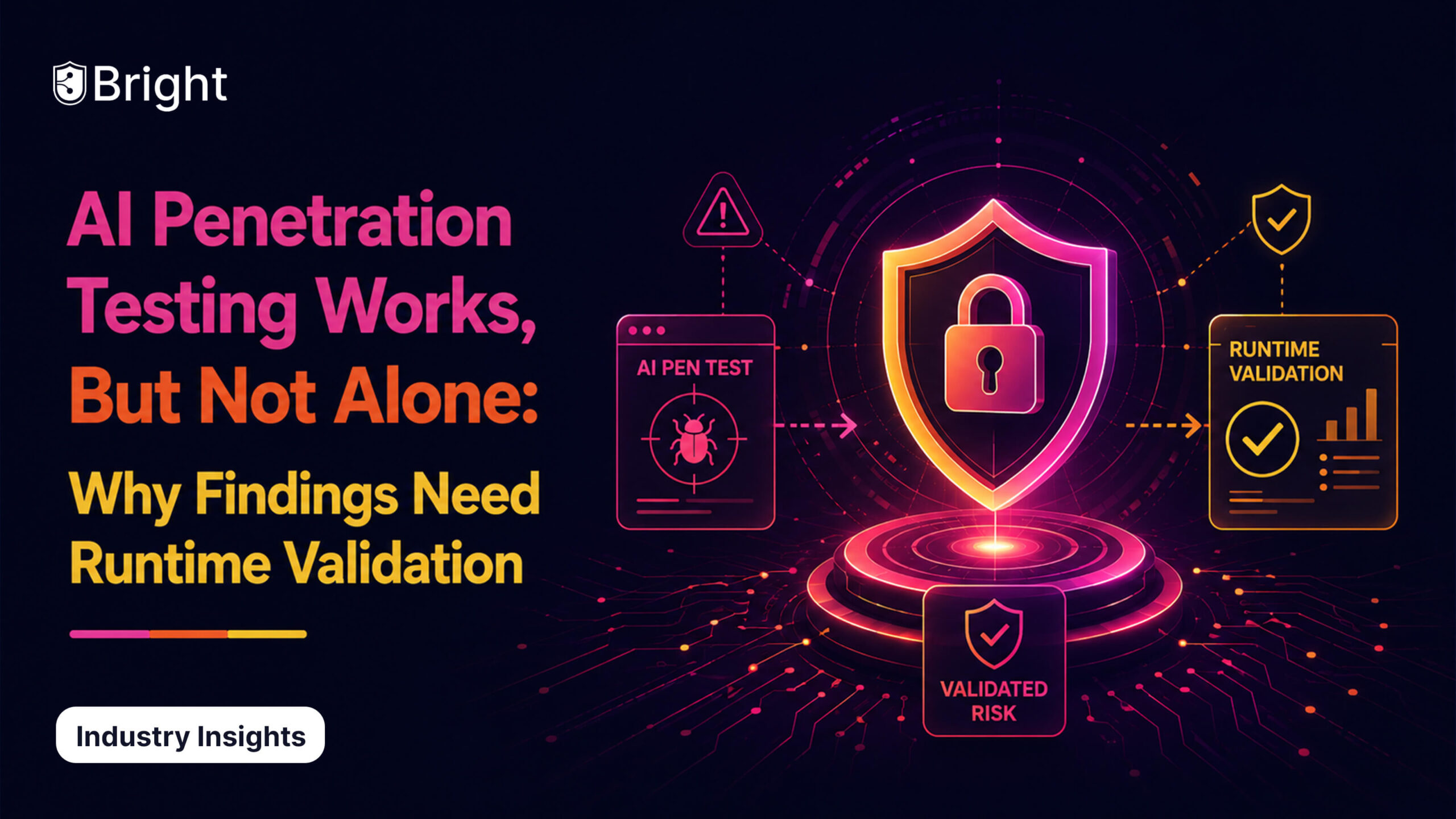 AI Penetration Testing Works, But Findings Need Runtime Validation